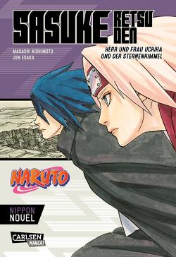 Naruto – Sasuke Retsuden: Herr und Frau Uchiha und der Sternenhimmel (Nippon Novel) von Esaka,  Jun, Kishimoto,  Masashi, Tsuji,  Miyuki