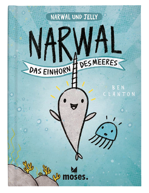 Narwal – Das Einhorn der Meere von Clanton,  Ben