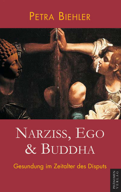 Narziss, Ego & Buddha von Biehler,  Petra