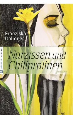 Narzissen und Chilipralinen von Dalinger,  Franziska