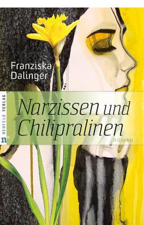 Narzissen und Chilipralinen von Dalinger,  Franziska