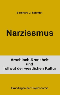 Narzissmus von Schmidt,  Bernhard J.