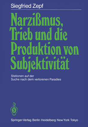 Narzißmus, Trieb und die Produktion von Subjektivität von Zepf,  Siegfried