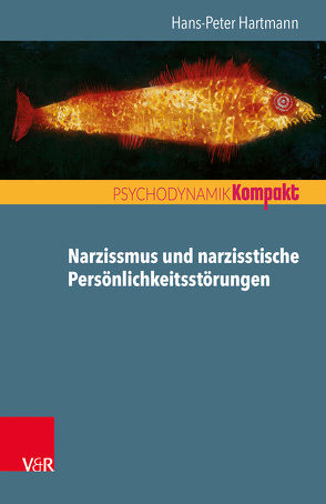 Narzissmus und narzisstische Persönlichkeitsstörungen von Hartmann,  Hans Peter, Resch,  Franz