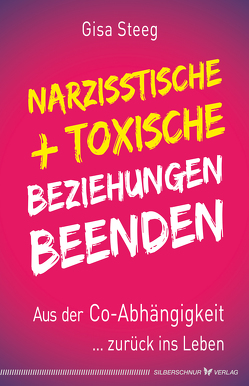 Narzisstische und toxische Beziehungen beenden von Steeg,  Gisa