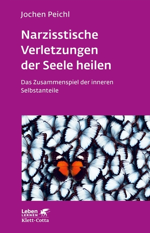 Narzisstische Verletzungen der Seele heilen (Leben Lernen, Bd. 278) von Peichl,  Jochen