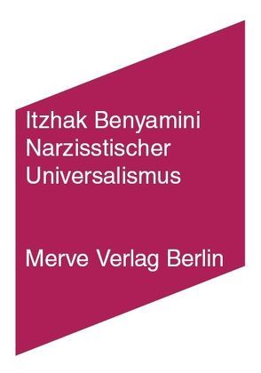 Narzisstischer Universalismus von Benyamini,  Itzhak, Sapir,  Yoav