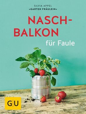 Naschbalkon für Faule von Appel,  Silvia