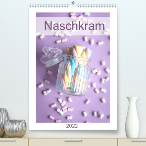 Naschkram (Premium, hochwertiger DIN A2 Wandkalender 2022, Kunstdruck in Hochglanz) von Rasche,  Marlen