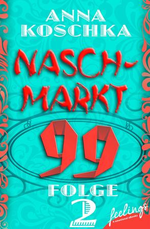 Naschmarkt 99 – Folge 2 von Koschka,  Anna