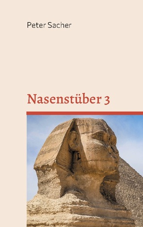 Nasenstüber 3 von Sacher,  Peter