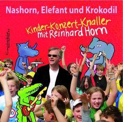 Nashorn, Elefant und Krokodil von Horn,  Reinhard, Kontakte Musikverlag