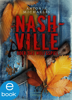 Nashville oder Das Wolfsspiel von Michaelis,  Antonia, Schüler,  Kathrin