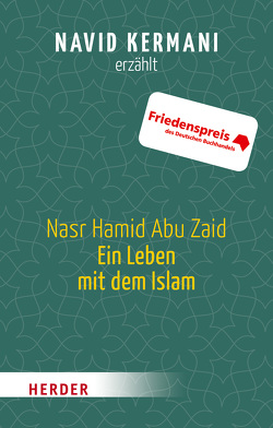 Nasr Hamid Abu Zaid – Ein Leben mit dem Islam von Kermani,  Navid, Magdi,  Cherifa