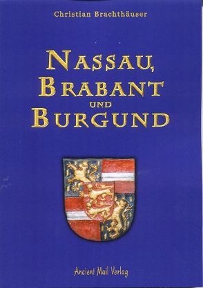 Nassau, Brabant und Burgund von Brachthäuser,  Christian