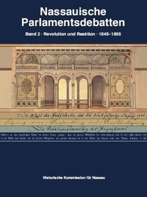 Nassauische Parlamentsdebatten / Revolution und Reaktion 1848-1866 von Reyer,  Herbert, Schüler,  Winfried