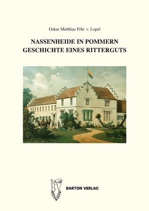 Nassenheide in Pommern von Lepel,  Frhr. v.,  Oskar Matthias