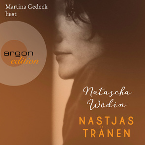 Nastjas Tränen von Gedeck,  Martina, Wodin,  Natascha