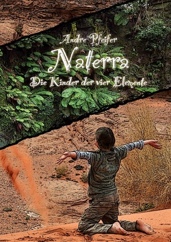 Naterra – Die Kinder der vier Elemente von Pfeifer,  André