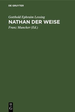 Nathan der Weise von Lessing,  Gotthold Ephraim, Muncker,  Franz