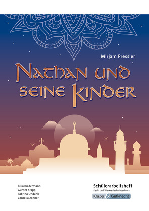 Nathan und seine Kinder – Mirjam Pressler – Schülerarbeitsheft – M-Niveau von Biedermann,  Julia, Krapp,  Günter, Sobeck,  Christian, UNdank,  Sabrina, Zenner,  Cornelia