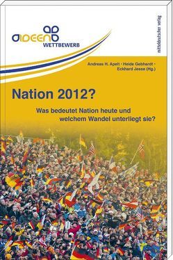 Nation 2012? von Apelt,  Andreas H, Gebhardt,  Heide, Jesse,  Eckhard