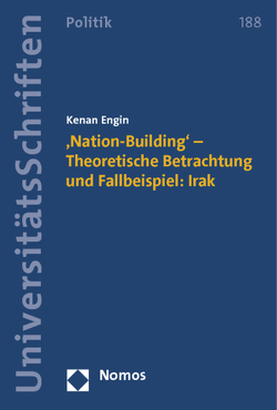 ‚Nation-Building‘ – Theoretische Betrachtung und Fallbeispiel: Irak von Engin,  Kenan