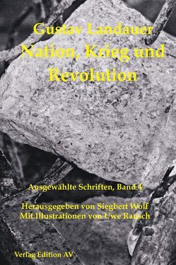 Nation, Krieg und Revolution von Landauer,  Gustav, Rausch,  Uwe, Wolf,  Siegbert