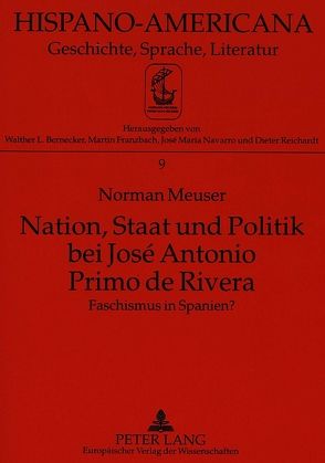 Nation, Staat und Politik bei José Antonio Primo de Rivera von Meuser,  Norman
