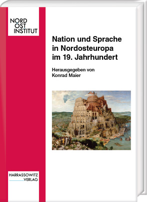 Nation und Sprache in Nordosteuropa im 19. Jahrhundert von Maier,  Konrad