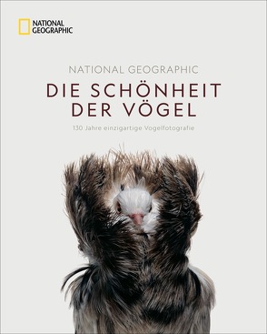 National Geographic Die Schönheit der Vögel von Weidlich,  Karin