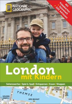 NATIONAL GEOGRAPHIC Familien-Reiseführer London mit Kindern von Bascot,  Séverine, Le Tac,  Hélène