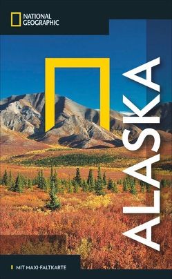 NATIONAL GEOGRAPHIC Reisehandbuch Alaska von Helmhausen,  Ole