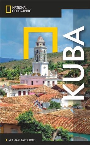 NATIONAL GEOGRAPHIC Reisehandbuch Kuba von Baker,  Christopher P.