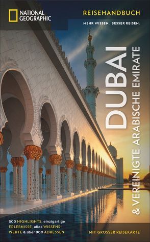 NATIONAL GEOGRAPHIC Reisehandbuch Dubai & Vereinigte Arabische Emirate von Catherine Gerber, Schulte-Peevers,  Andrea