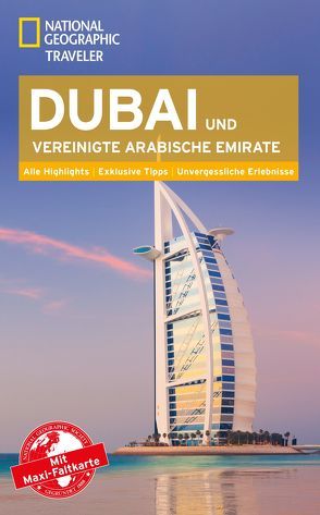 National Geographic Traveler Dubai & Vereinigte Arabische Emirate mit Maxi-Faltkarte von Schulte-Peevers,  Andrea