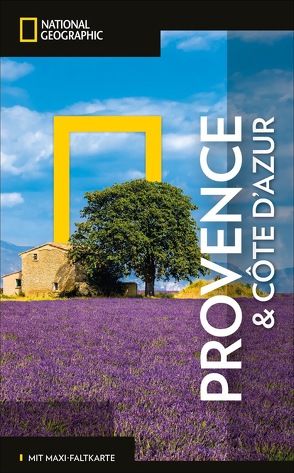 NATIONAL GEOGRAPHIC Reiseführer Provence und Côte d’Azur mit Maxi-Faltkarte von Noe,  Barbara A., Pitts,  Christopher, Sioen,  Gérard