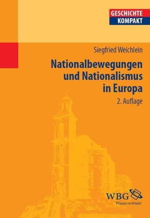 Nationalbewegungen und Nationalismus in Europa von Puschner,  Uwe, Weichlein,  Siegfried