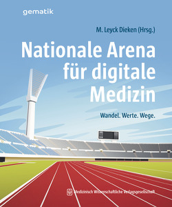 Nationale Arena für digitale Medizin von Leyck Dieken,  Markus