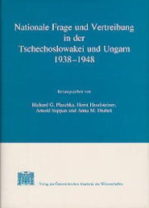 Nationale Frage und Vertreibungsproblematik in der Tschechoslowakei und Ungarn 1938-1948 von Drabek,  Anna M, Haselsteiner,  Horst, Plaschka,  Richard G, Suppan,  Arnold