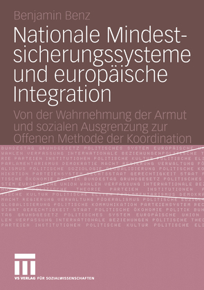 Nationale Mindestsicherungssysteme und europäische Integration von Benz,  Benjamin