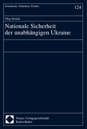 Nationale Sicherheit der unabhängigen Ukraine von Strekal,  Oleg