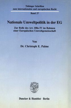 Nationale Umweltpolitik in der EG. von Palme,  Christoph E.