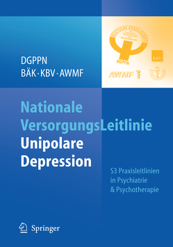 Nationale VersorgungsLeitlinie – Unipolare Depression von Deutsche Gesellschaft für Psychiatrie,  Psychotherapie und Nervenheilkunde (DGPPN)