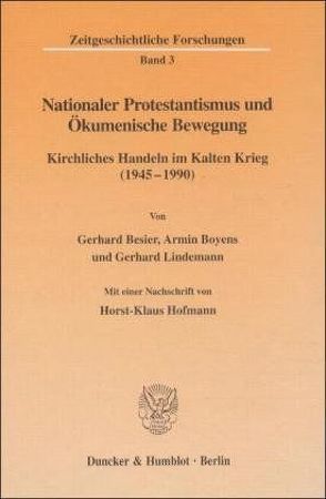Nationaler Protestantismus und Ökumenische Bewegung. von Besier,  Gerhard, Boyens,  Armin, Lindemann,  Gerhard