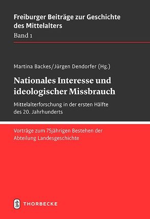 Nationales Interesse und ideologischer Missbrauch von Backes,  Martina, Dendorfer,  Jürgen
