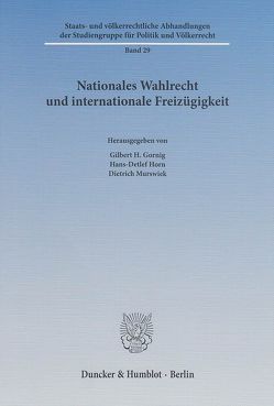 Nationales Wahlrecht und internationale Freizügigkeit. von Gornig,  Gilbert H., Horn,  Hans-Detlef, Murswiek,  Dietrich