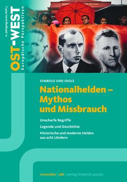 Nationalhelden – Mythos und Missbrauch von e.V.,  Zentralkomitee der deutschen Katholiken Renovabis, OST-WEST,  Europäische Perspektiven