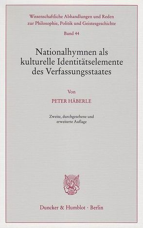 Nationalhymnen als kulturelle Identitätselemente des Verfassungsstaates. von Häberle,  Peter