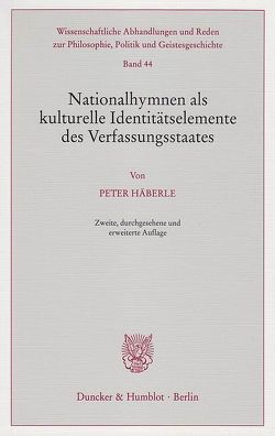 Nationalhymnen als kulturelle Identitätselemente des Verfassungsstaates. von Häberle,  Peter